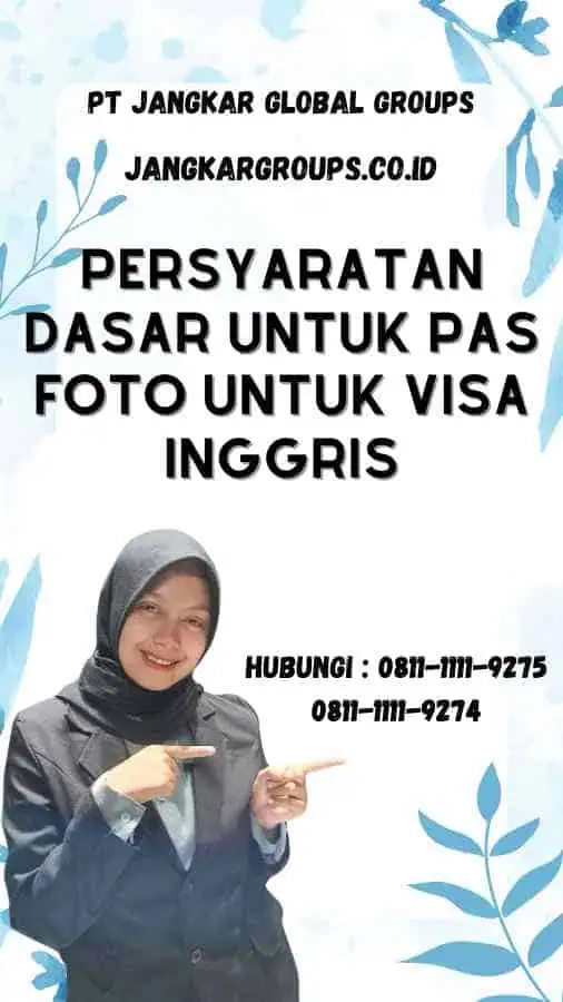 Persyaratan Dasar untuk Pas Foto Untuk Visa Inggris