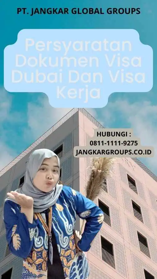 Persyaratan Dokumen Visa Dubai Dan Visa Kerja