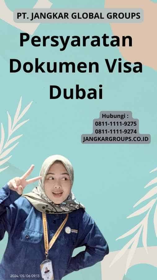 Persyaratan Dokumen Visa Dubai – Jangkar Global Groups