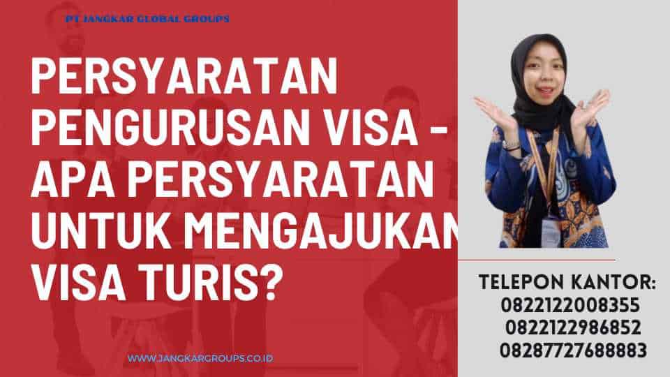 Persyaratan Pengurusan Visa Turis Dengan Sistem Online