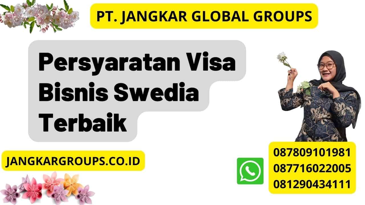 Persyaratan Visa Bisnis Swedia Terbaik