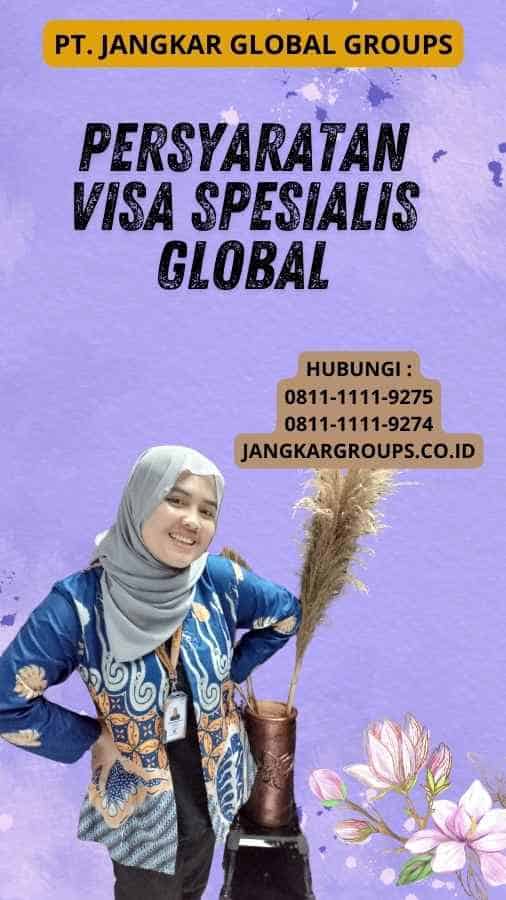 Persyaratan Visa Spesialis Global