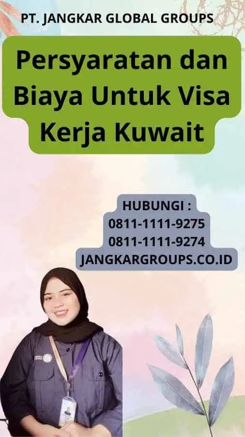 Persyaratan dan Biaya Untuk Visa Kerja Kuwait