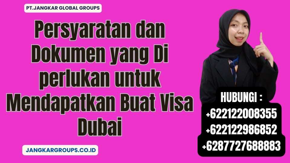Persyaratan dan Dokumen yang Di perlukan untuk Mendapatkan Buat Visa Dubai