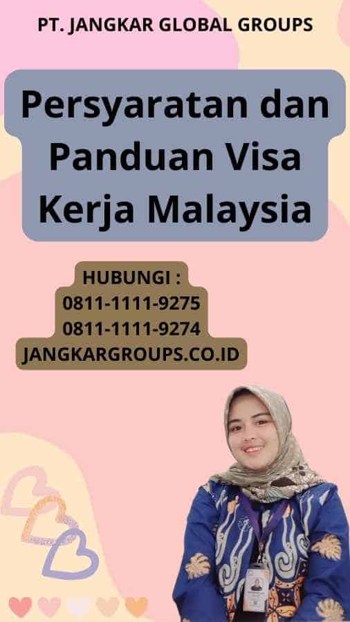 Persyaratan dan Panduan Visa Kerja Malaysia
