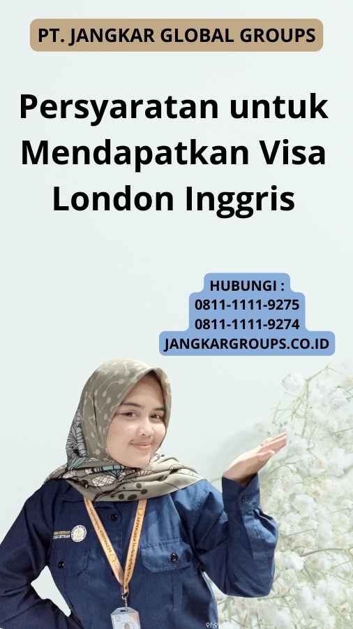 Persyaratan untuk Mendapatkan Visa London Inggris