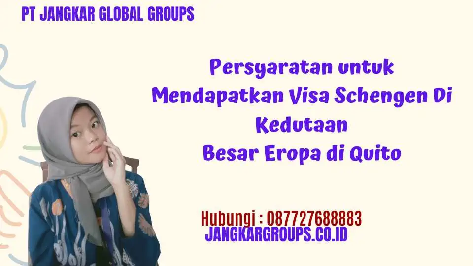 Persyaratan untuk Mendapatkan Visa Schengen di Kedutaan Besar Eropa di Quito