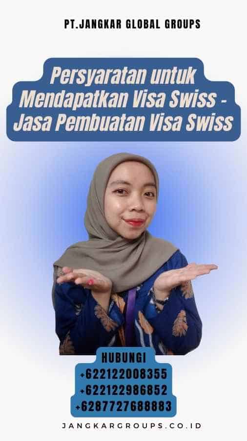 Persyaratan untuk Mendapatkan Visa Swiss - Jasa Pembuatan Visa Swiss