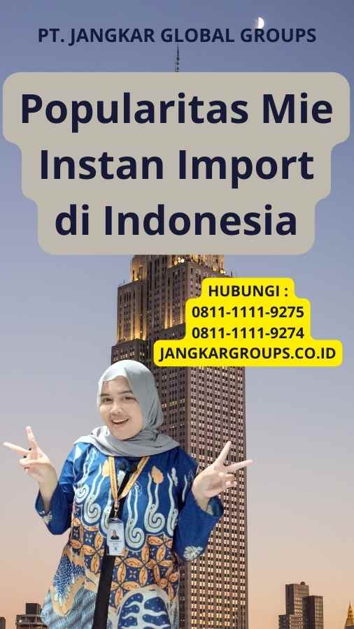Popularitas Mie Instan Import di Indonesia