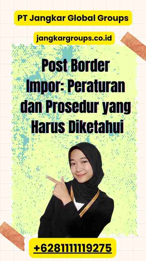 Post Border Impor Peraturan dan Prosedur yang Harus Diketahui