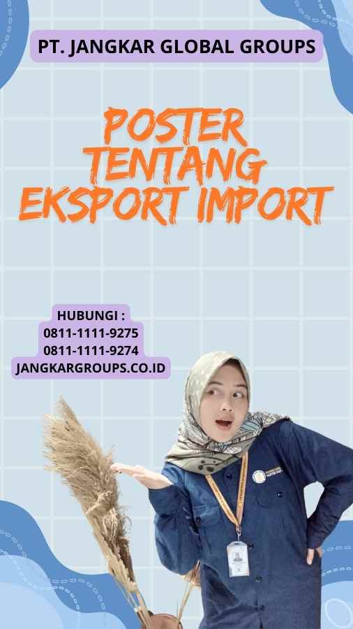 Poster Tentang Eksport Import