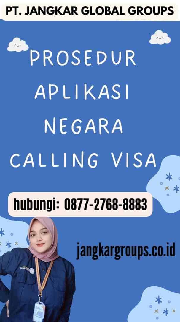 Prosedur Aplikasi Negara Calling Visa