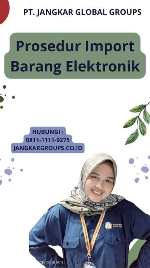 Prosedur Import Barang Elektronik