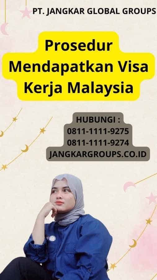 Prosedur Mendapatkan Visa Kerja Malaysia