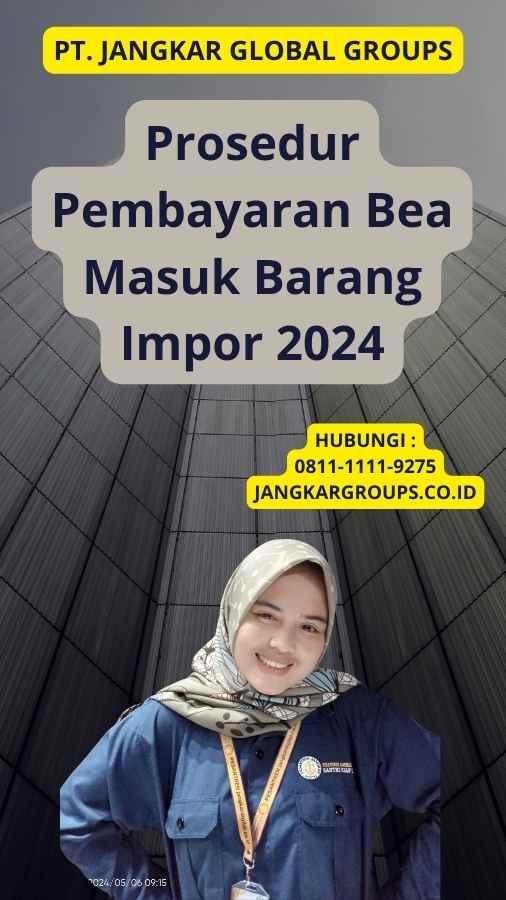 Prosedur Pembayaran Bea Masuk Barang Impor 2024