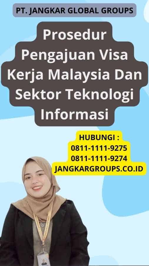Prosedur Pengajuan Visa Kerja Malaysia Dan Sektor Teknologi Informasi