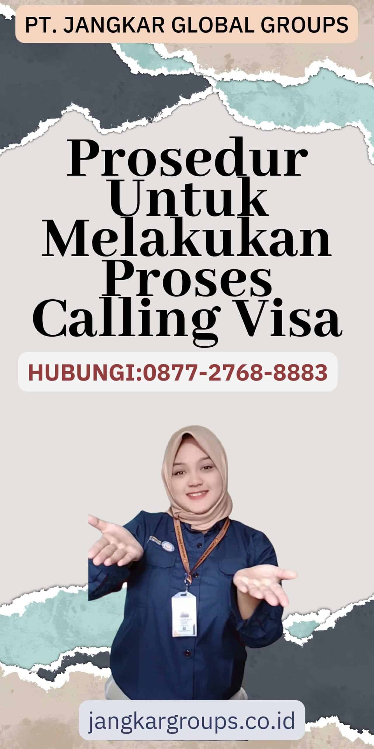 Prosedur Untuk Melakukan Proses Calling Visa