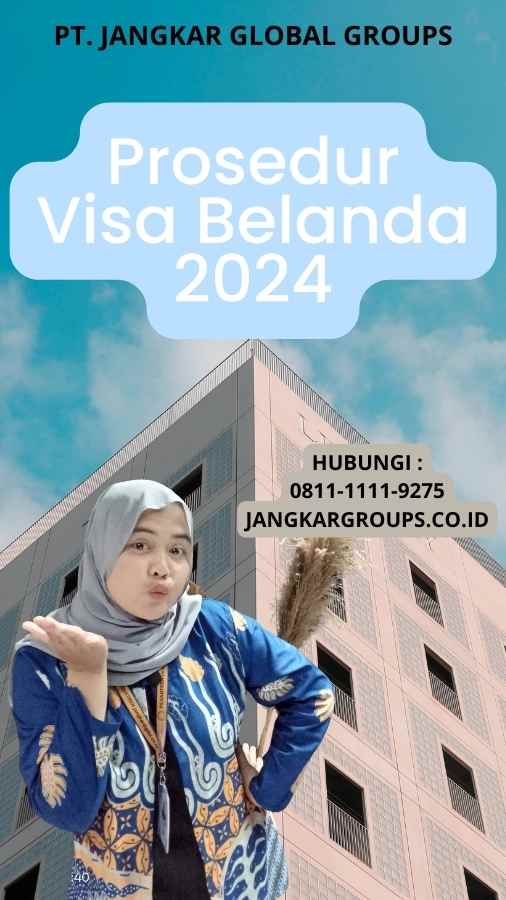 Prosedur Visa Belanda 2024