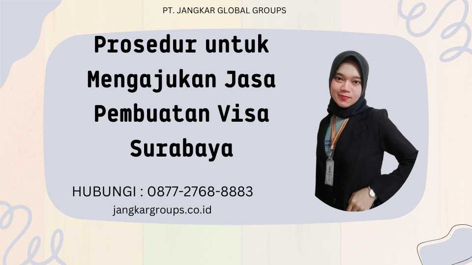 Prosedur untuk Mengajukan Jasa Pembuatan Visa Surabaya