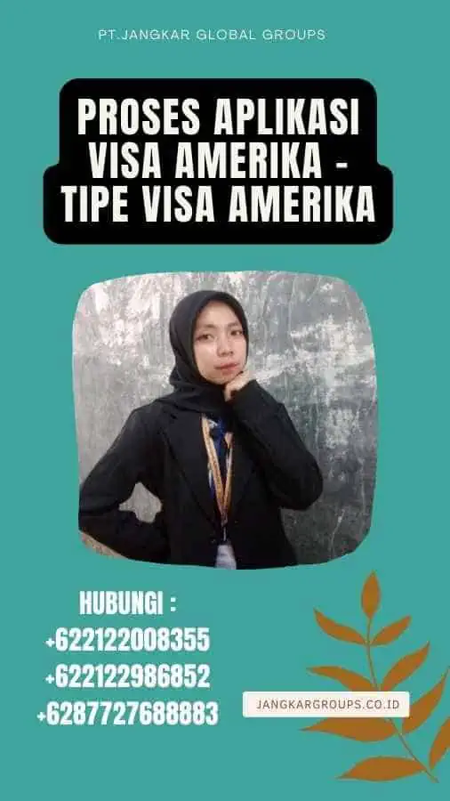 Tipe Visa Amerika: Panduan Lengkap Mendapatkan Visa – Jangkar Global Groups