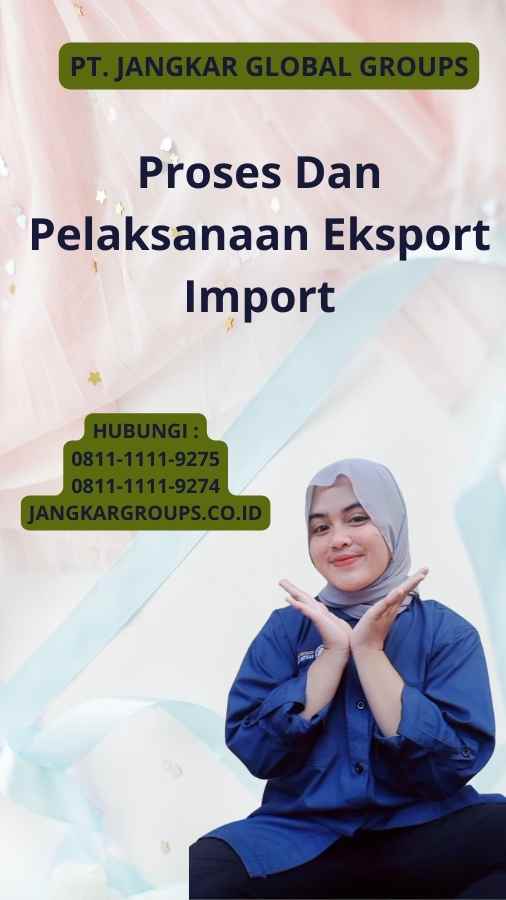 Proses Dan Pelaksanaan Eksport Import