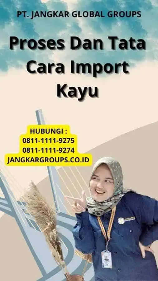 Proses Dan Tata Cara Import Kayu