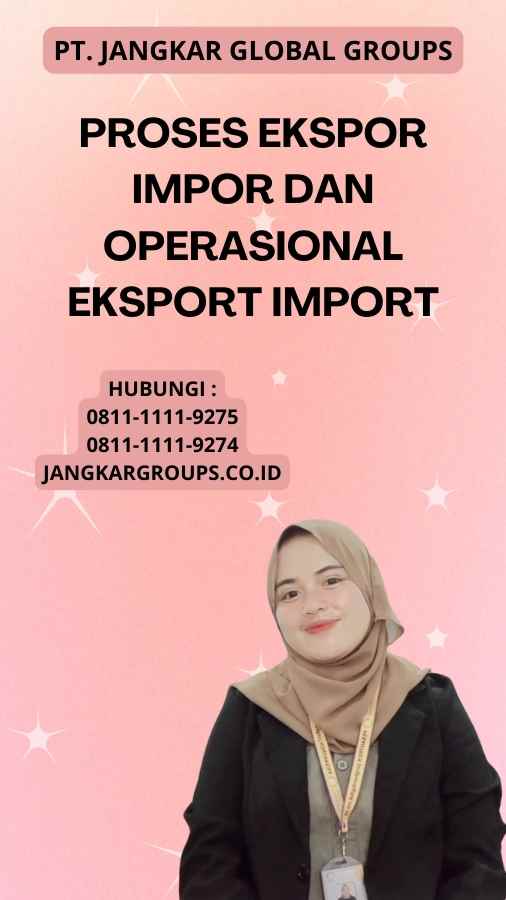Proses Ekspor Impor Dan Operasional Eksport Import