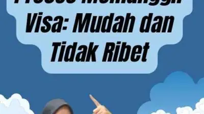 Proses Memanggil Visa: Mudah dan Tidak Ribet