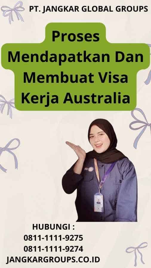 Proses Mendapatkan Dan Membuat Visa Kerja Australia