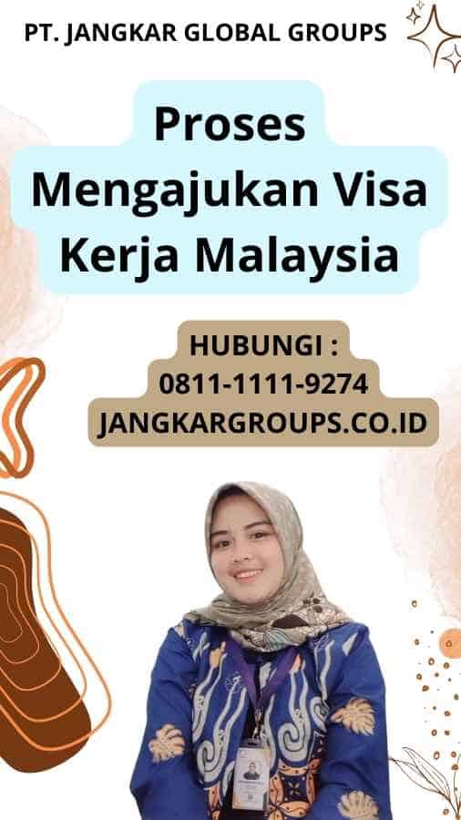 Proses Mengajukan Visa Kerja Malaysia