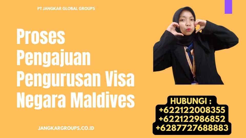 Proses Pengajuan Pengurusan Visa Negara Maldives