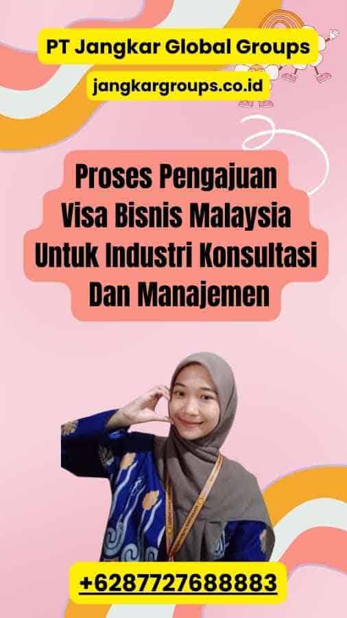 Proses Pengajuan Visa Bisnis Malaysia Untuk Industri Konsultasi Dan Manajemen