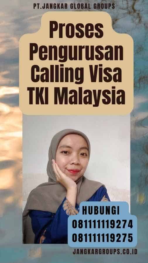 Proses Pengurusan Calling Visa TKI Malaysia