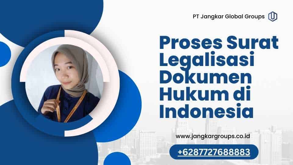 Proses Surat Legalisasi Dokumen Hukum di Indonesia