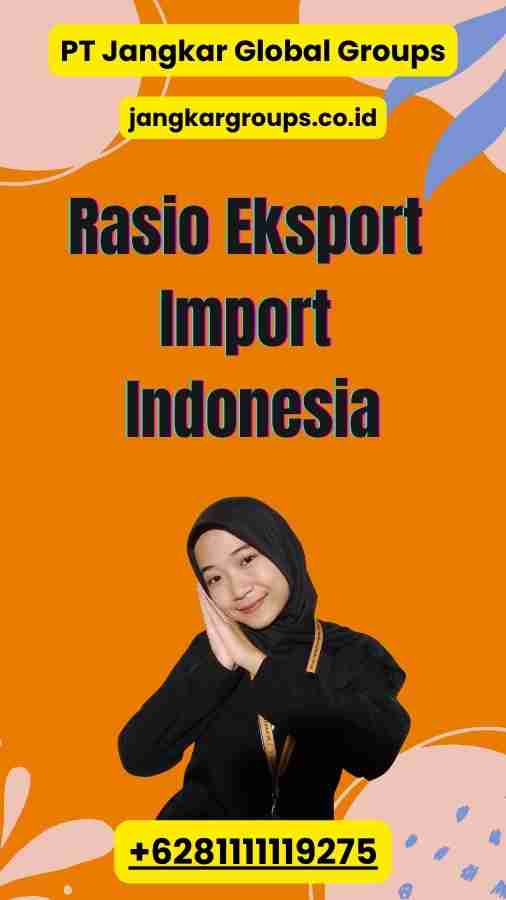 Rasio Eksport Import Indonesia