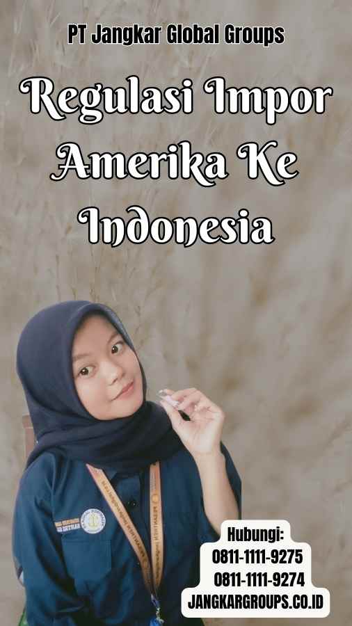 Regulasi Impor Amerika Ke Indonesia