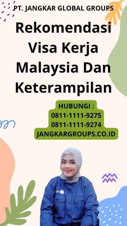 Rekomendasi Visa Kerja Malaysia Dan Keterampilan