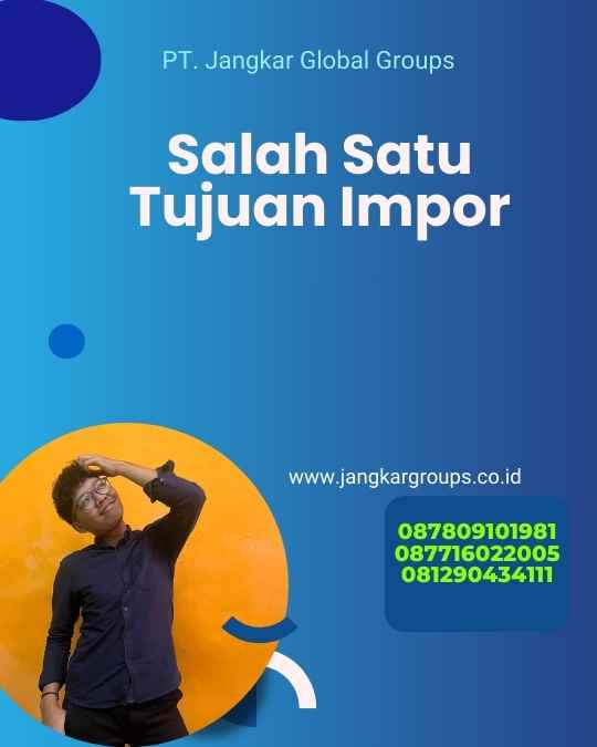 Salah Satu Tujuan Impor