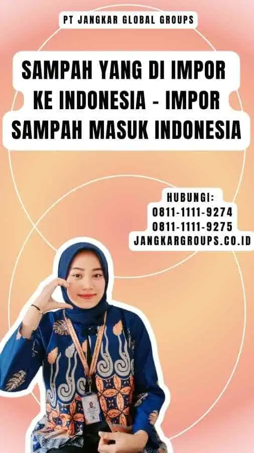 Sampah yang Di impor ke Indonesia - Impor Sampah Masuk Indonesia