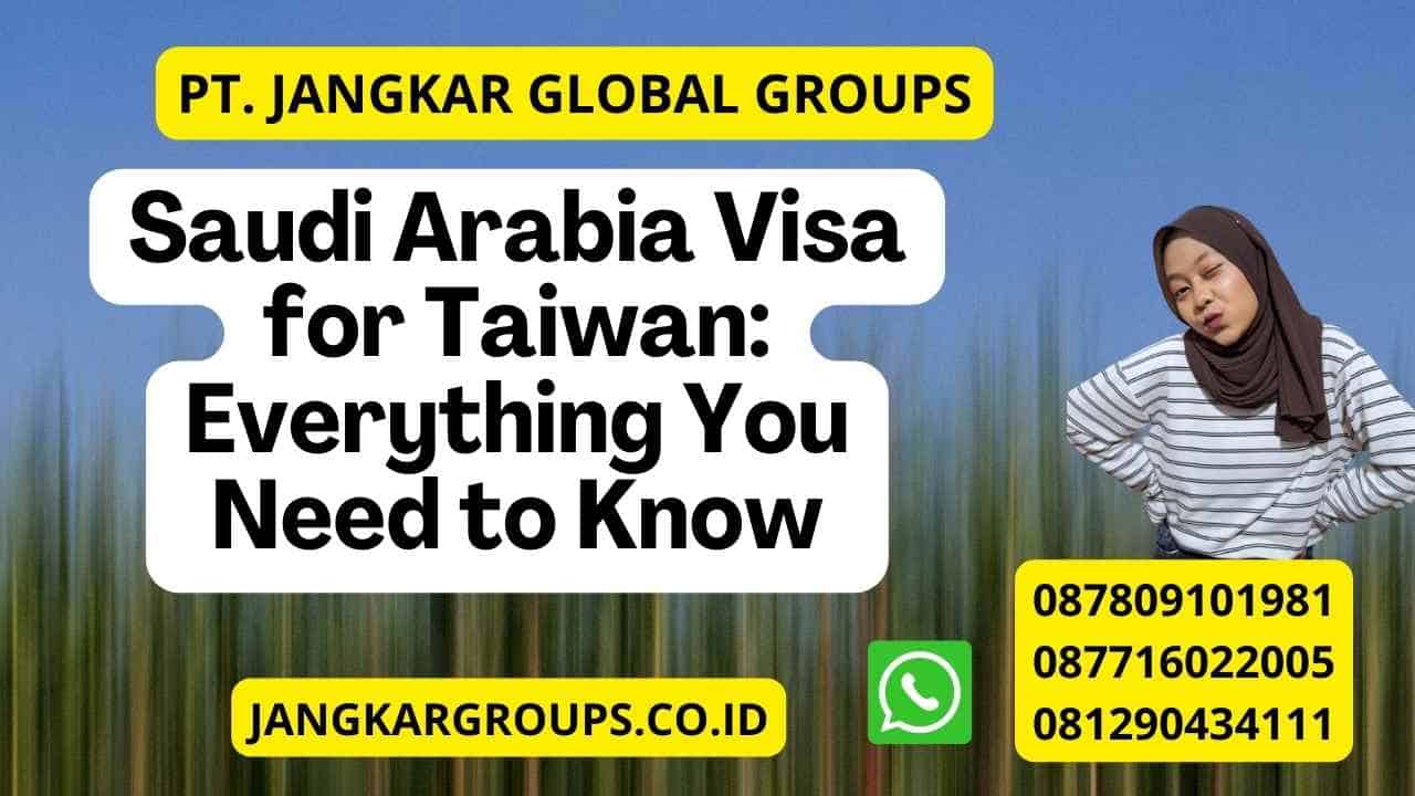 Saudi Arabia Visa for Taiwan: Everything You Need to Know