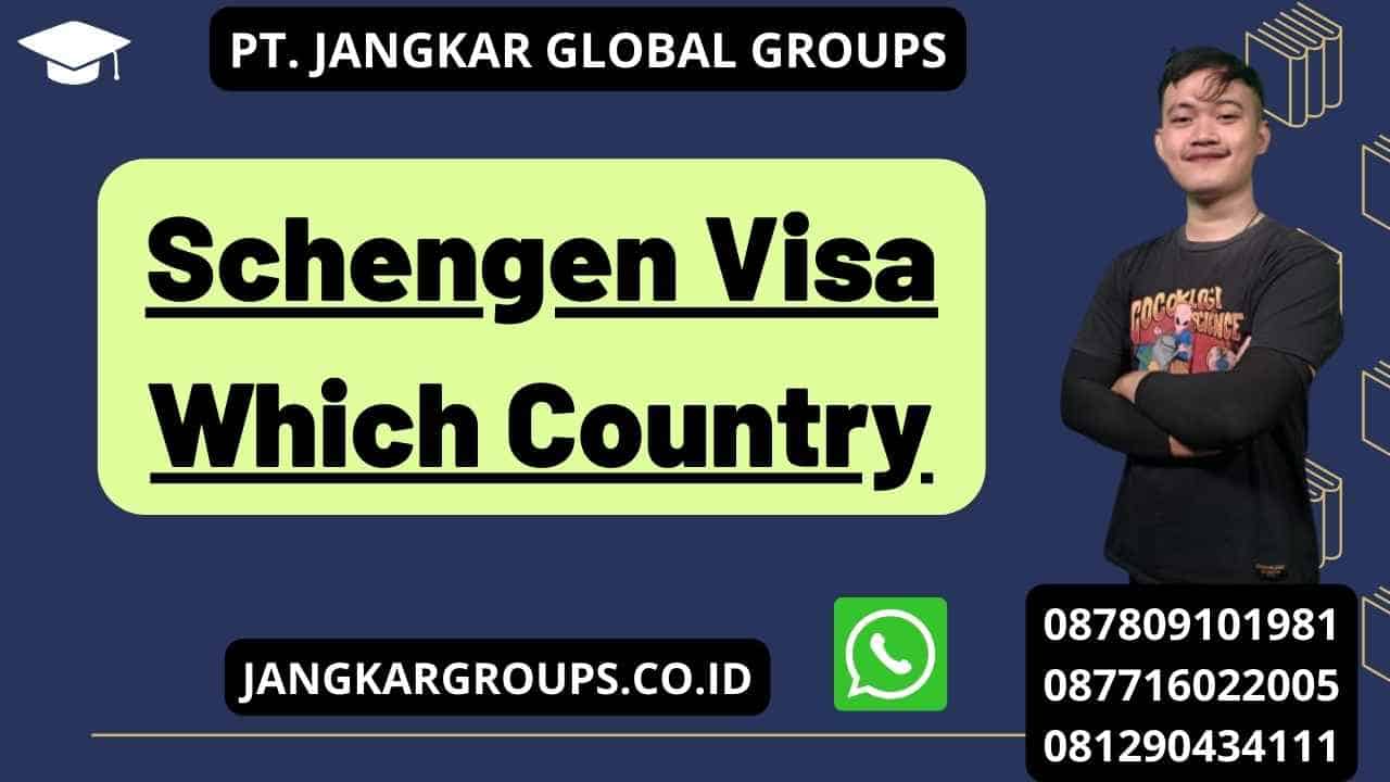 Schengen Visa Which Country