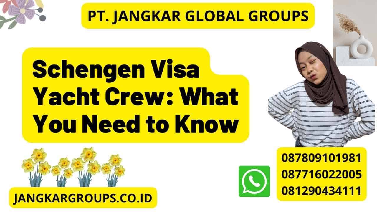 Schengen Visa Yacht Crew: What You Need to Know