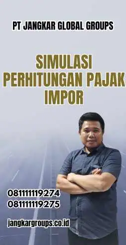 Simulasi Perhitungan Pajak Impor