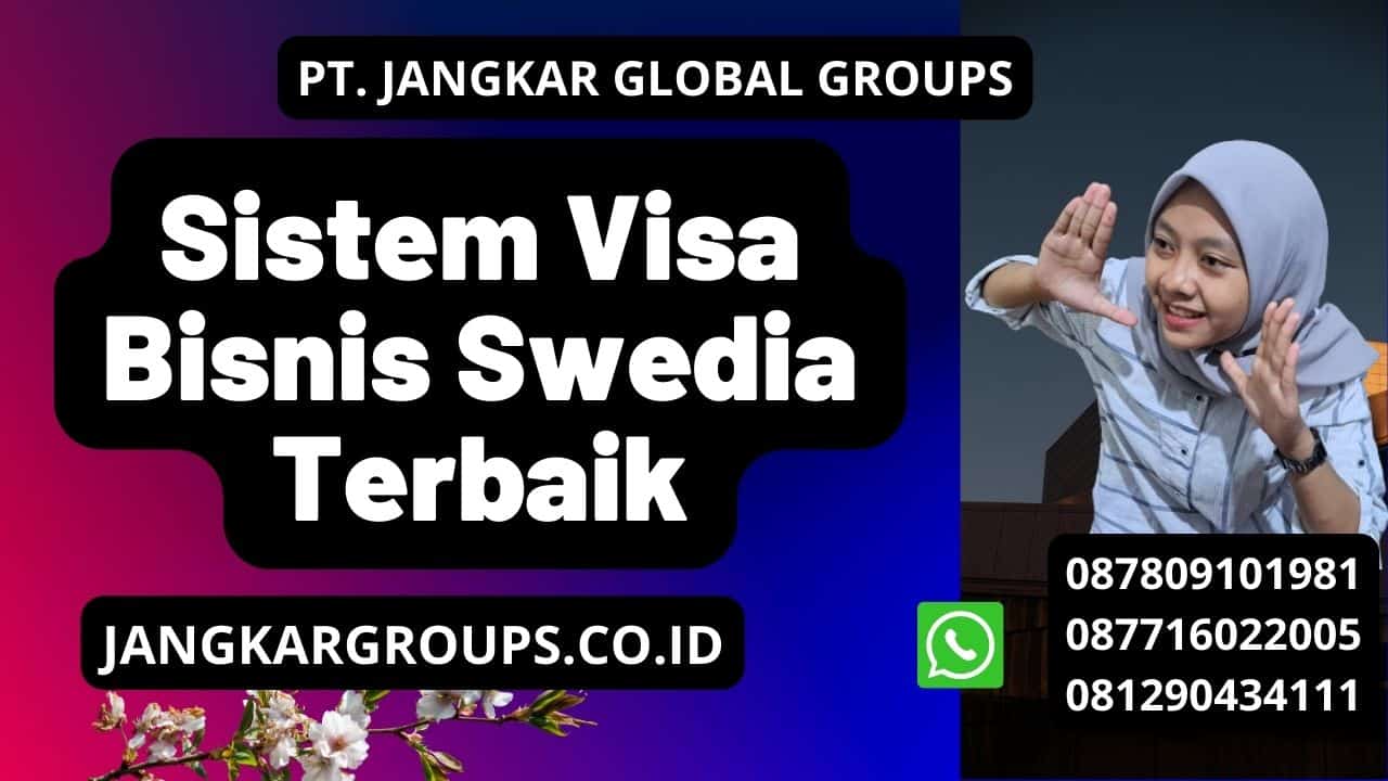 Sistem Visa Bisnis Swedia Terbaik
