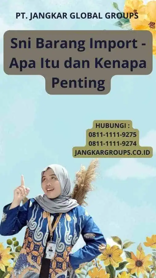 Sni Barang Import - Apa Itu dan Kenapa Penting