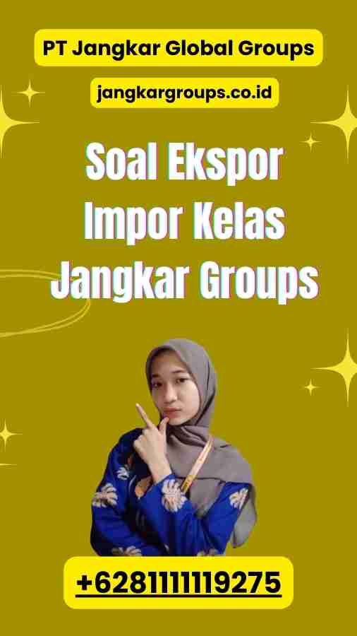 Soal Ekspor Impor Kelas Jangkar Groups