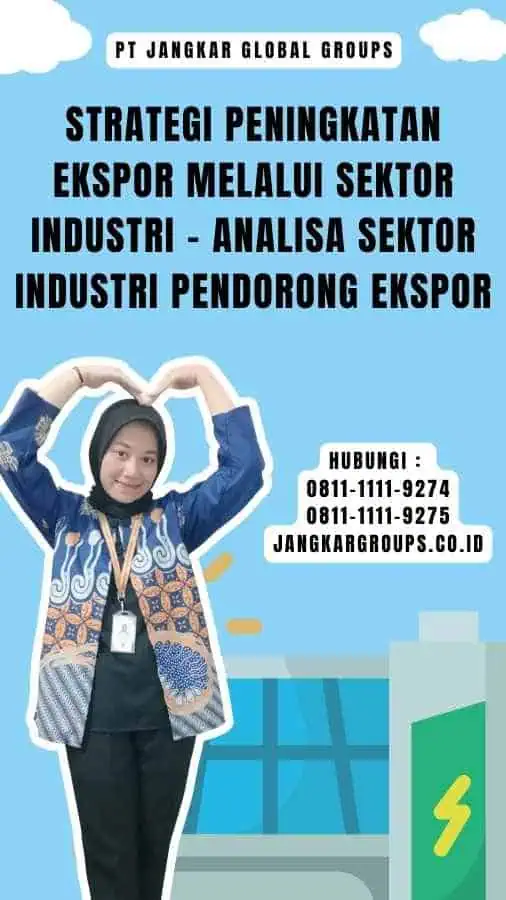 Strategi Peningkatan Ekspor Melalui Sektor Industri - Analisa Sektor Industri Pendorong Ekspor