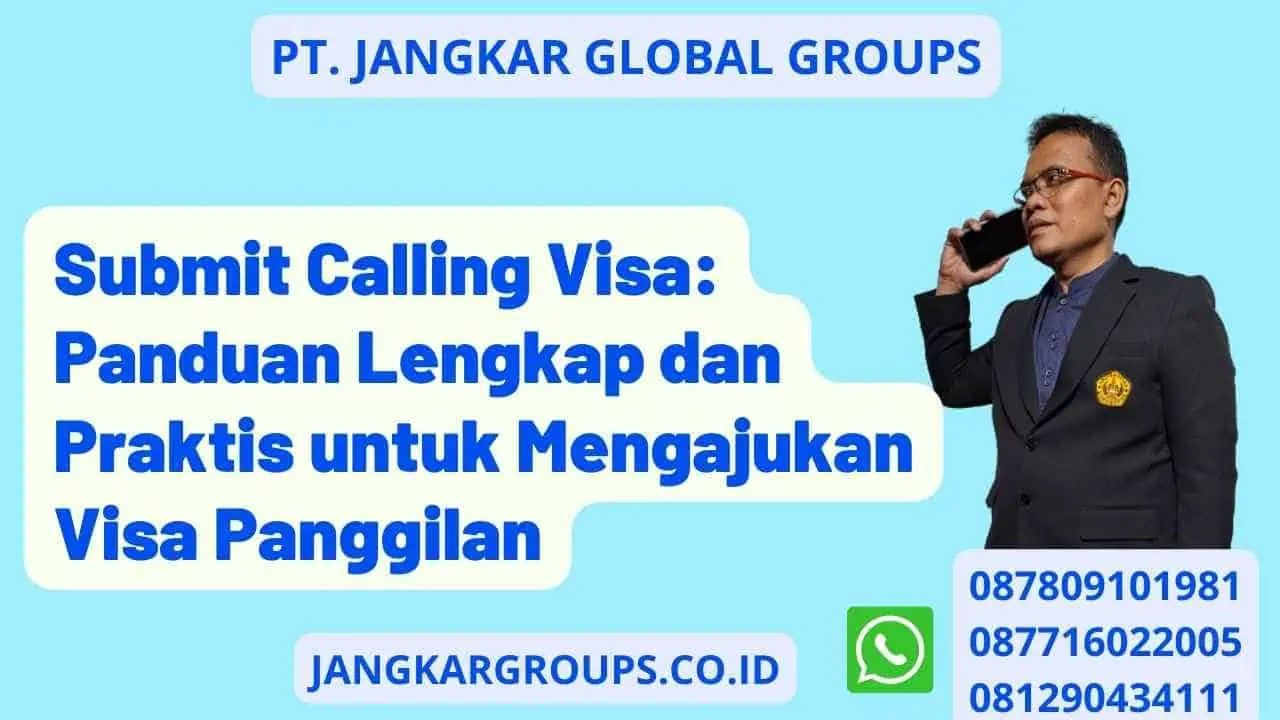 Submit Calling Visa: Panduan Lengkap dan Praktis untuk Mengajukan Visa Panggilan