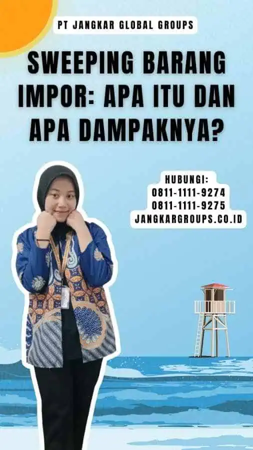 Sweeping Barang Impor Apa Itu dan Apa Dampaknya