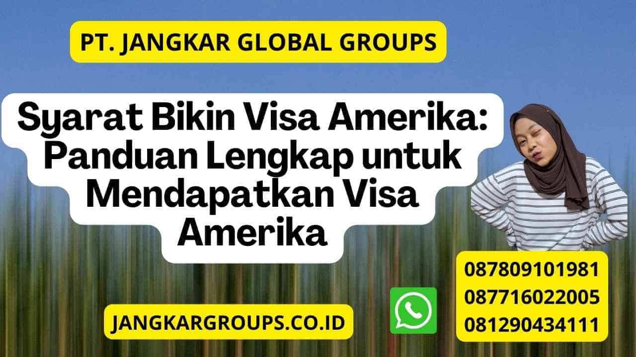 Syarat Bikin Visa Amerika: Panduan Lengkap Untuk Mendapatkan Visa ...